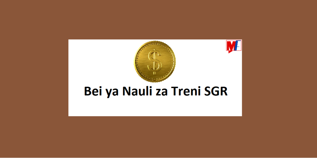 Bei ya Nauli za Treni ya Umeme  Nauli za sgr 2024