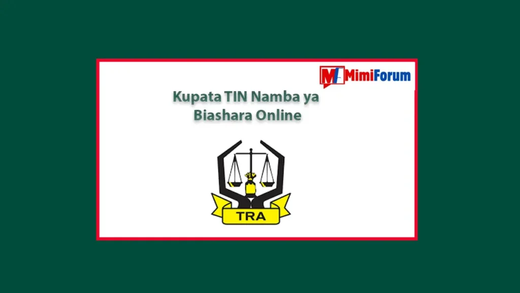 Jinsi ya kupata TIN Namba ya Biashara Online