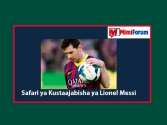 Safari ya Kustaajabisha ya Lionel Messi